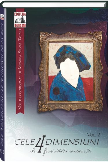 Cele 4 dimensiuni ale feminitatii romanesti - Volumul II