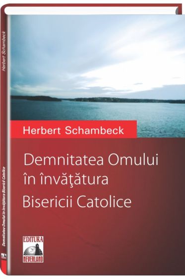 Demnitatea Omului in invatatura Bisericii Catolice