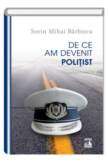 De ce am devenit politist