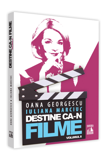 Destine ca-n filme. Volumul II