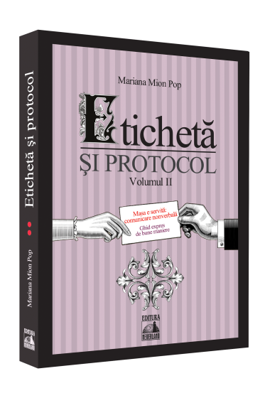 Eticheta si protocol. Volumul II