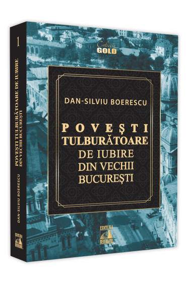 Povesti tulburatoare de iubire din Vechii Bucuresti