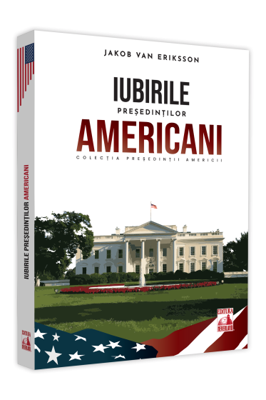 Presedintii americani ... Iubirile presedintilor americani