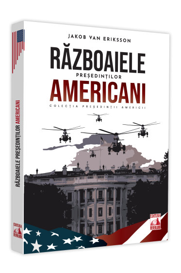 Presedintii americani ... Razboaiele presedintilor americani