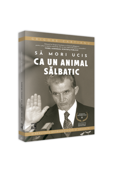 Sfarsitul Ceusestilor - Sa mori ucis ca un animal salbatic