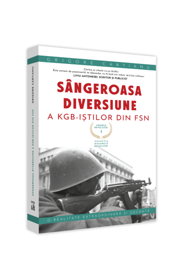 Crimele Revolutiei - Sangeroasa Diversiune a KGB-istilor din FSN