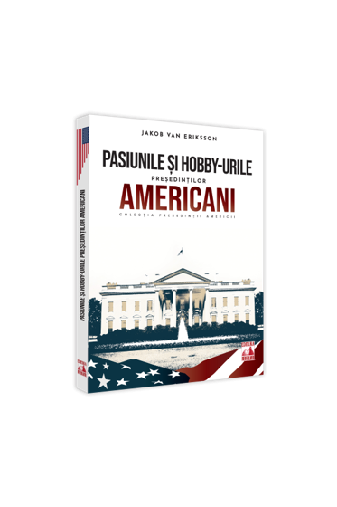 Presedintii americani... Pasiunile si hobby-urile presedintilor americani