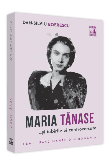 Maria Tanase si iubirile ei controversate