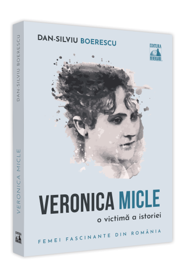 Veronica Micle, o victima a istoriei