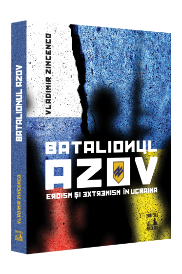 Batalionul Azov. Eroism si extremism in Ucraina