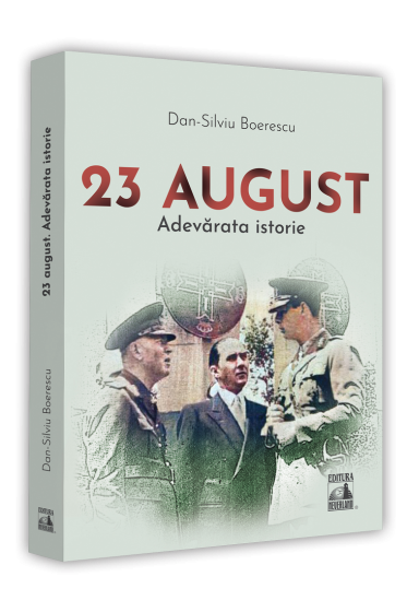 23 August. Adevarata istorie