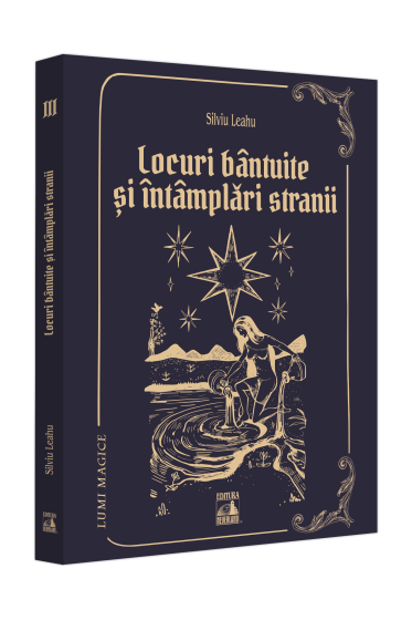 Locuri bantuite și intamplari stranii