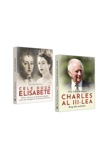 Pachet - Carti regale si istorice de Dan-Silviu Boerescu: Cele doua Elisabete. Charles al III-lea. Biografia Neoficiala
