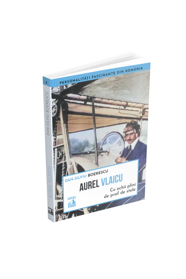 Aurel Vlaicu, cu ochii plini de praf de stele