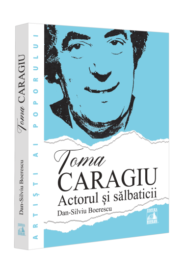 Toma Caragiu. Actorul și salbaticii