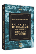Povesti tulburatoare de iubire din Vechii Bucuresti